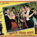 Watch Your Wife - Pat O'Malley, Virginia Valli, Helen Lee Worthing
