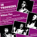 In Trousers - A Musical --  By William Finn