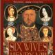 Henry VIII and His Six Wives