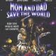 Mom and Dad Save the World