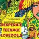 Desperate Teenage Lovedolls