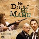 Ne diraj mi mamu
