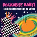 Rockabye Baby! Lullaby Renditions of No Doubt - Michael Armstrong