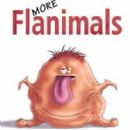 More Flanimals