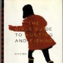 The Girls' Guide to Hunting and Fishing