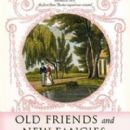 Old Friends and New Fancies