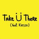 Take U There