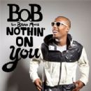Nothin' On You