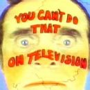 You Can't Do That on Television