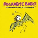Rockabye Baby! Lullaby Renditions of Led Zeppelin - Michael Armstrong