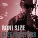 Size Matters - Roni Size