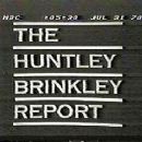 The Huntley-Brinkley Report