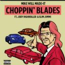 Choppin' Blades - Mike Will Made It
