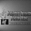 Dorothy Parker Drank Here Productions
