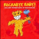 Rockabye Baby! Lullaby Renditions of Radiohead - Michael Armstrong