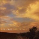 Gates of Gold - Los Lobos