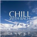 Chill with Bach - Johann Sebastian Bach
