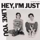 Tegan and Sara - Hey, I'm Just Like You