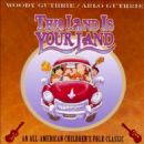 This Land Is Your Land: An All American Children's Folk Classic - Arlo Guthrie