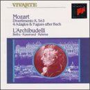 Wolfgang Amadeus Mozart - Divertimento K. 563 / Adagios & Fugues (L'Archibudelli)