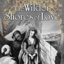 The Wilder Shores of Love