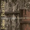 London & Cologne Saxophone Solos - John Butcher (musician)
