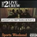Sports Weekend: As Nasty as They Wanna Be, Pt. 2