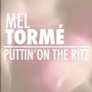 Puttin' On the Ritz - Mel Tormé