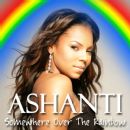 Somewhere Over the Rainbow - Ashanti