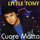 Little Tony (singer) - Cuore matto