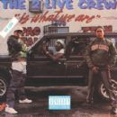 The 2 Live Crew Is What We Are