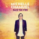 Face The Fire - Michelle Chamuel