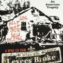 When the Levees Broke: A Requiem in Four Acts