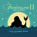 Fantasea II: The Second Wave - Azealia Banks