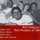 Red Snapper: Paul Murphy at CBS