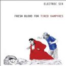 Fresh Blood for Tired Vampyres - Electric Six