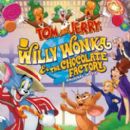 Tom and Jerry: Willy Wonka and the Chocolate Factory