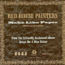 Make Like Paper - Red House Painters
