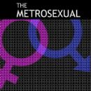 The Metrosexual