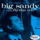 Fly Right with... Big Sandy & The Fly-Rite Trio