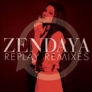 Zendaya - Replay Remixes
