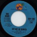 Get Out Of Denver / Long Song Comin' - Bob Seger