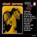 Sing for You - Chad & Jeremy