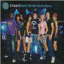 Don't Tell Me You're Sorry - S Club 8