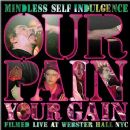 Our Pain Your Gain