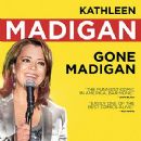 Gone Madigan - Kathleen Madigan