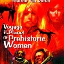 Voyage to the Planet of Prehistoric Women