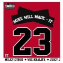 Mike Will Made It Feat. Miley Cyrus, Wiz Khalifa, Juicy J: 23