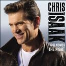 First Comes the Night - Chris Isaak