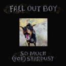 So Much - Fall Out Boy